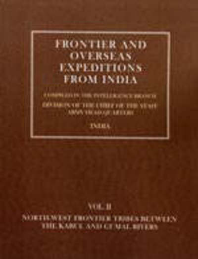 Cover for Intelli Branch Amy · Frontier and Overseas Expeditions from India (North-West Frontier Tribes Between the Kabul and Gumal Rivers) (Paperback Bog) [Reprint from Original 1908 edition] (2006)