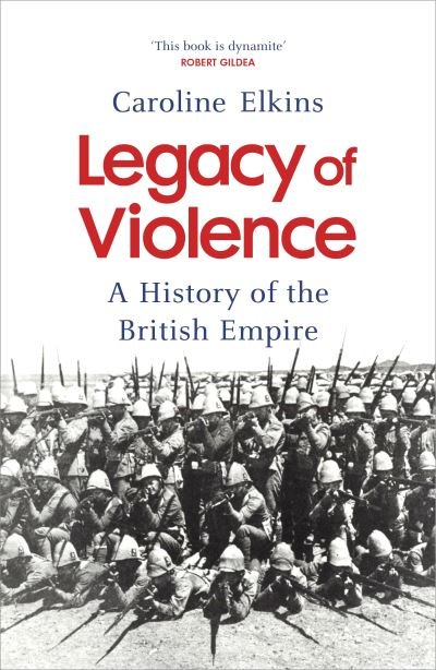 Legacy of Violence: A History of the British Empire - Caroline Elkins - Books - Vintage Publishing - 9781847921062 - March 24, 2022