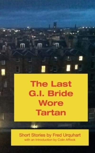 Cover for Fred Urquhart · The Last G.I. Bride Wore Tartan (Taschenbuch) (2022)