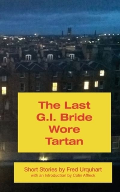 Cover for Fred Urquhart · The Last G.I. Bride Wore Tartan (Pocketbok) (2022)