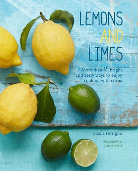 Cover for Ursula Ferrigno · Lemons and Limes (Hardcover Book) (2017)