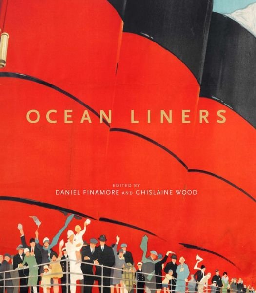 Cover for Ghislain Daniel Finamore · Ocean Liners: Glamour, Speed and Style (Hardcover Book) (2017)