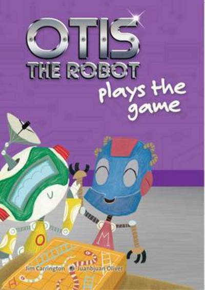 Cover for Jim Carrington · Otis the Robot Plays the Game - Otis the Robot (Paperback Book) (2017)