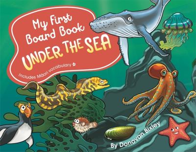 Cover for Donovan Bixley · My First Board Book: Under the Sea - My First Board Book (Kartonbuch) (2019)