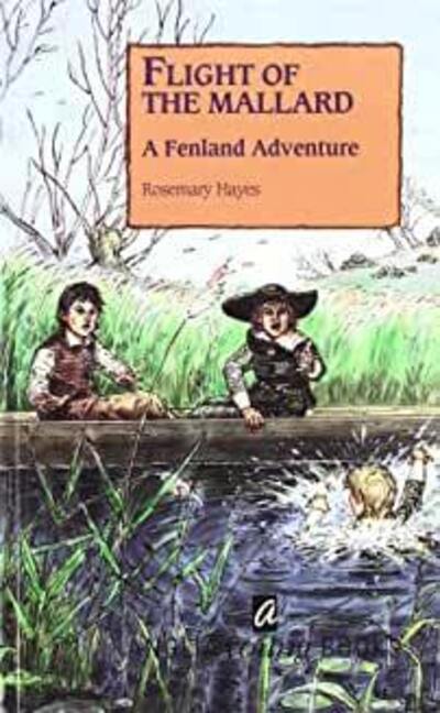 Cover for Rosemary Hayes · Flight of the Mallard: A Fenland Adventure - History: Key Stage two (Paperback Book) (2019)