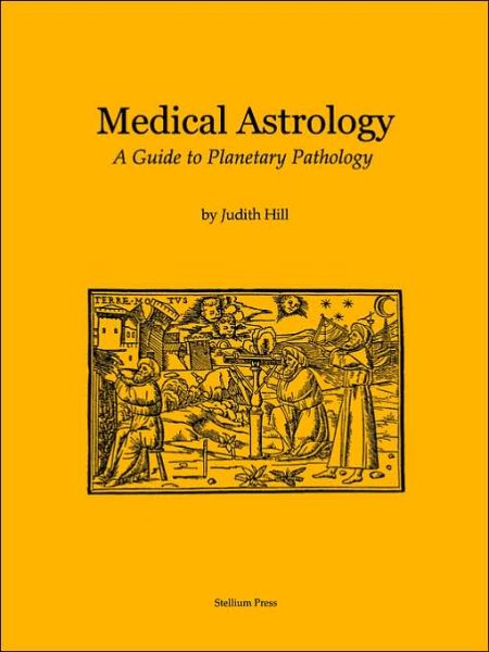 Cover for Judith a Hill · Medical Astrology: A Guide to Planetary Pathology (Paperback Book) (2004)