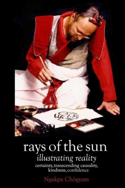Rays of the Sun [paperback] - Ngakpa Ch Gyam - Bøger - Aro Books worldwide - 9781898185062 - 3. januar 2010