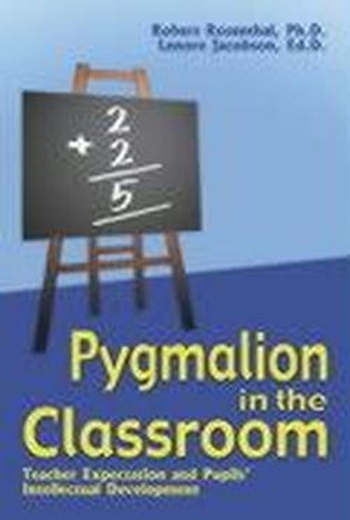 Cover for Robert Rosenthal · Pygmalion in the Classroom: Teacher Expectation and Pupils' Intellectual Development (Paperback Book) [New edition] (2003)