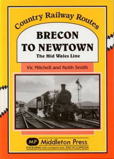 Cover for Vic Mitchell · Brecon to Newtown: The Mid Wales Line (Hardcover bog) (2007)
