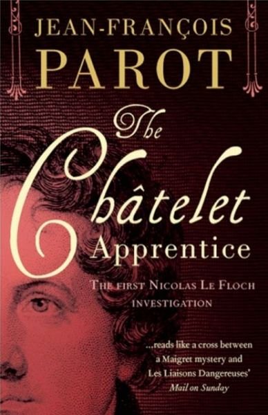 Cover for Jean-Francois Parot · The Chatelet Apprentice: Nicolas Le Floch Investigation #1 - Nicolas le Floch Investigates (Pocketbok) (2013)