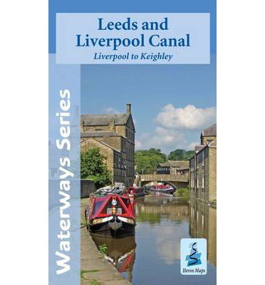 Cover for Heron Maps · Leeds and Liverpool Canal - Liverpool to Keighley - Waterways Series (Map) (2014)