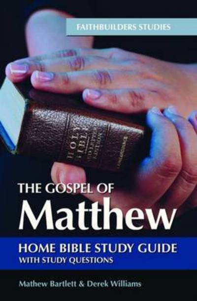 Cover for Mathew Bartlett · The Gospel of Matthew Bible Study Guide - Faithbuilders Bible Study Guides (Paperback Book) (2015)