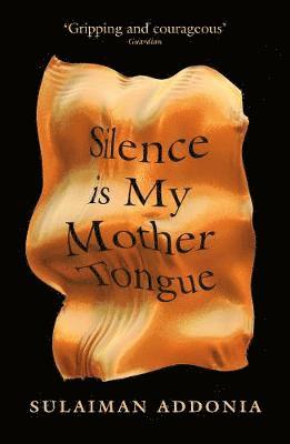 Cover for Addonia, Sulaiman (Writer) · Silence is My Mother Tongue (Paperback Book) [New edition] (2019)