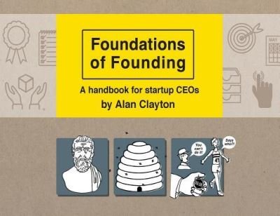 Cover for Alan Clayton · Foundations of Founding: A handbook for startup CEOs (Paperback Book) (2018)