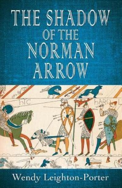 Wendy Leighton-Porter · The Shadow of the Norman Arrow (Paperback Book) (2019)
