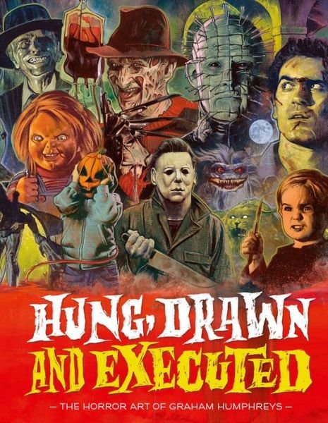 Cover for Graham Humphreys · Hung, Drawn And Executed: The Horror Art of Graham Humphreys (Hardcover Book) (2019)