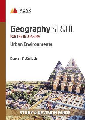 Cover for Duncan McCulloch · Geography SL&amp;HL: Urban Environments: Study &amp; Revision Guide for the IB Diploma - Peak Study &amp; Revision Guides for the IB Diploma (Paperback Book) (2022)