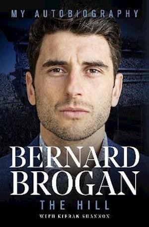 Cover for Bernard Brogan · The Hill: My Autobiography (Paperback Book) (2021)