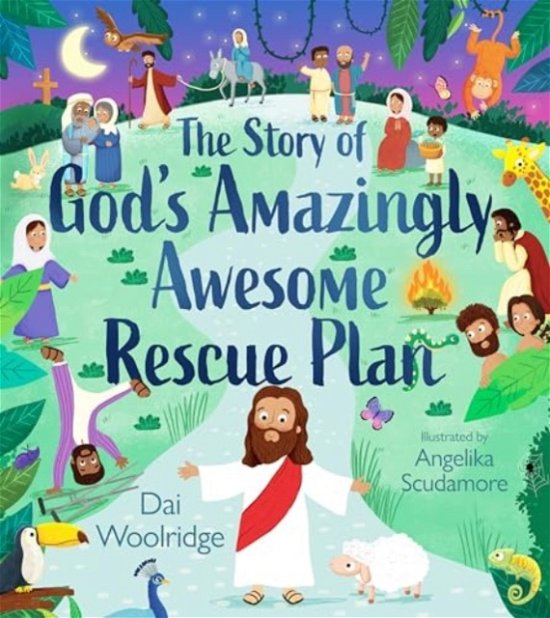 Cover for Dai Woolridge · The Story of God's Amazingly Awesome Rescue Plan (Hardcover Book) (2025)