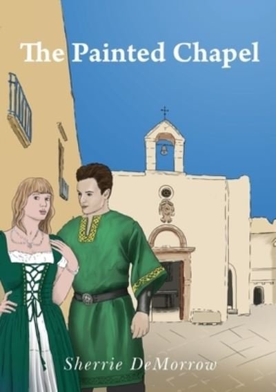 Cover for Sherrie DeMorrow · The Painted Chapel (Paperback Bog) (2020)