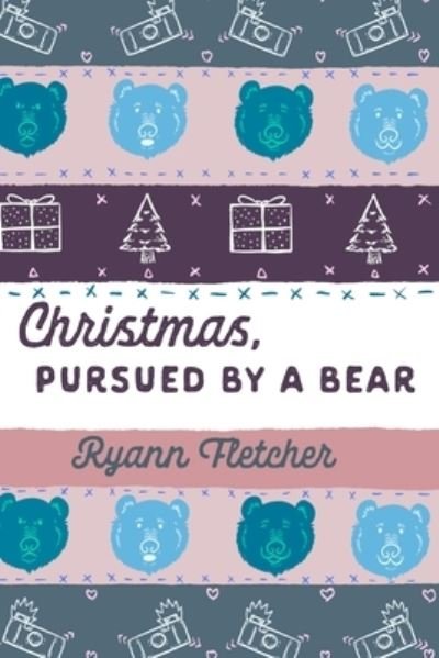 Cover for Ryann Fletcher · Christmas, Pursued by a Bear (Paperback Book) (2020)