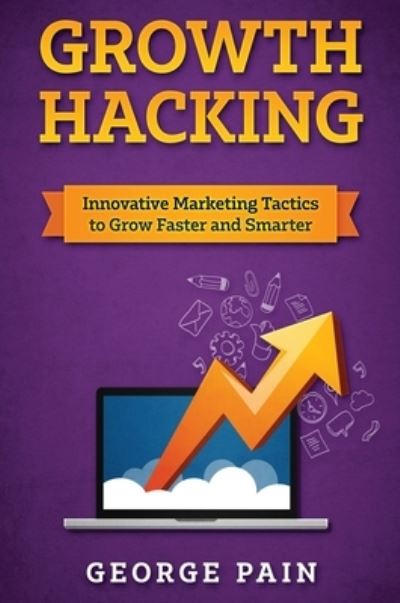 Cover for George Pain · Growth Hacking (Hardcover Book) (2019)