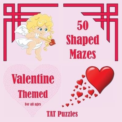 Cover for Tat Puzzles · 50 Shaped Mazes Valentine Themed (Taschenbuch) (2022)