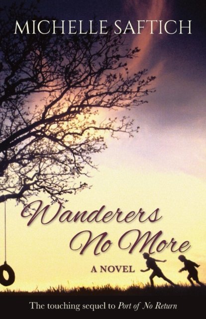 Cover for Michelle Saftich · Wanderers No More (Pocketbok) (2017)