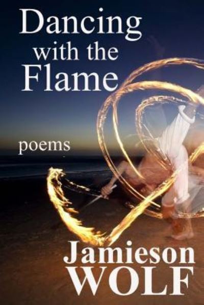 Cover for Jamieson Wolf · Dancing with the Flame (Paperback Book) (2016)