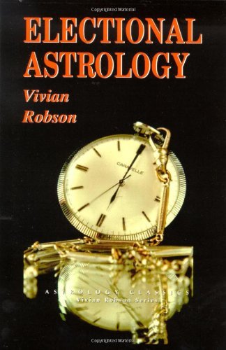 Vivian E. Robson · Electional Astrology (Paperback Book) (2005)