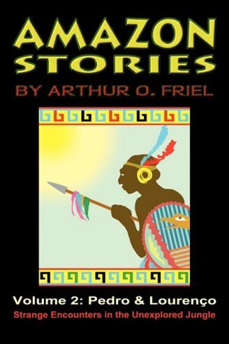 Cover for Arthur O. Friel · Amazon Stories: Vol. 2: Pedro &amp; Lourenco (Pocketbok) (2009)
