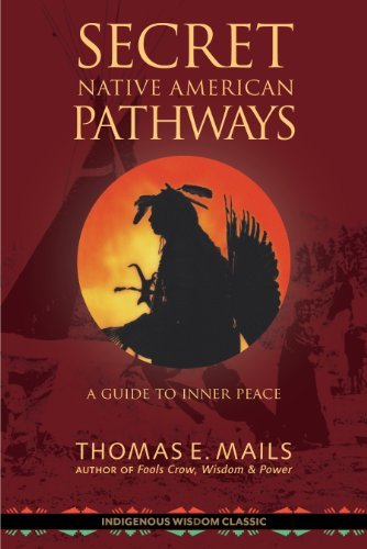 Cover for Thomas E. Mails · Secret Native American Pathways: a Guide to Inner Peace (Paperback Bog) (2016)