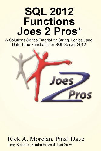 Cover for Pinal Dave · Sql 2012 Functions Joes 2 Pros (R): a Solutions Series Tutorial on String, Logical, and Date Time Functions for Sql Server 2012 (Paperback Book) (2012)