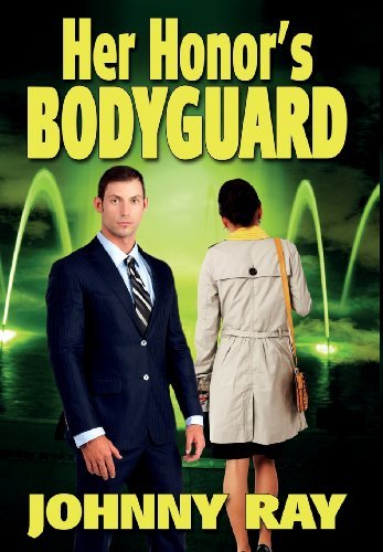 Cover for Johnny Ray · Her Honor's Bodyguard (Gebundenes Buch) (2013)