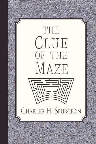 Cover for Charles H. Spurgeon · The Clue of the Maze: a Voice Lifted Up in Honest Faith (Paperback Book) (2014)