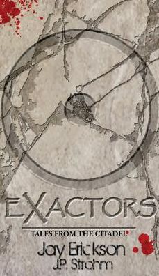 Cover for Jay Erickson · Exactors (Hardcover Book) (2016)