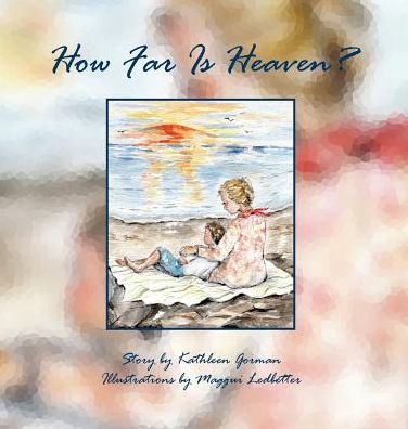 Cover for Kathleen Gorman · How Far is Heaven? (Hardcover Book) (2015)