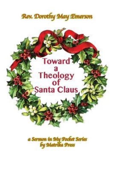 Cover for Dorothy Emerson · Toward a Theology of Santa Claus (Paperback Book) (2017)