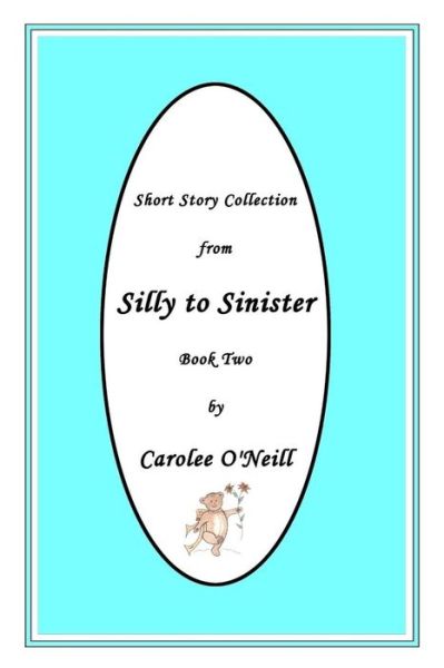 Cover for Carolee O'Neill · From Silly to Sinister (Paperback Book) (2017)