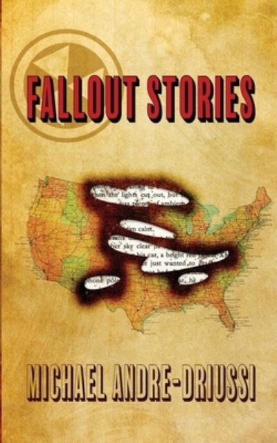 Fallout Stories - Michael Andre-Driussi - Books - Sirius Fiction - 9781947614062 - March 1, 2018