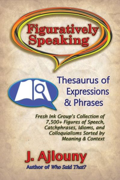 Figuratively Speaking - J Ajlouny - Books - Fresh Ink Group - 9781947867062 - November 14, 2017