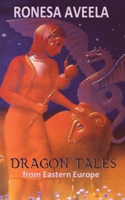 Cover for Ronesa Aveela · Dragon Tales from Eastern Europe (Inbunden Bok) (2021)