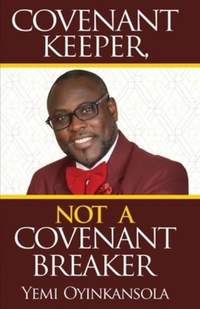 Cover for Yemi Oyinkansola · Covenant Keeper, Not a Covenant Breaker (Taschenbuch) (2020)