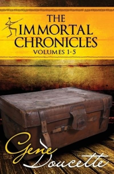 The Immortal Chronicles: Volumes 1-5 - Gene Doucette - Książki - Eugene Doucette - 9781953637062 - 11 października 2015