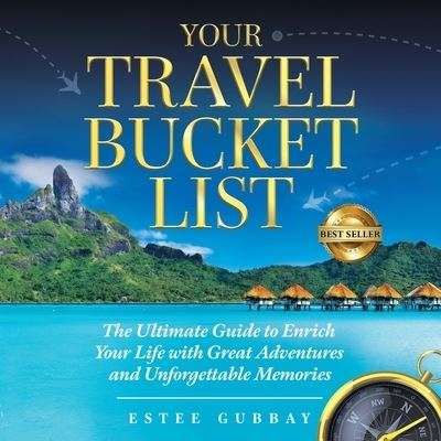 Your Travel Bucket List - Estee Gubbay - Books - Spotlight Publishing - 9781953806062 - October 27, 2020