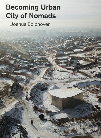 Cover for Joshua Bolchover · Becoming Urban: City of Nomads (Paperback Book) (2023)