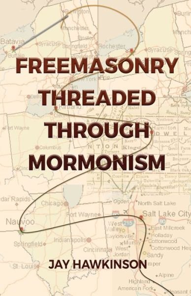 Cover for Jay Hawkinson · Freemasonry Threaded Through Mormonism (Taschenbuch) (2021)