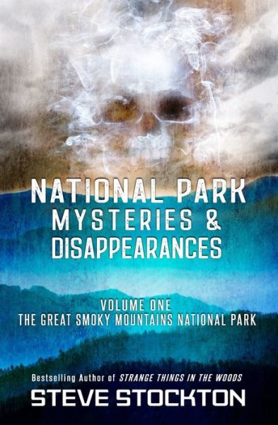 Cover for Steve Stockton · National Park Mysteries &amp; Disappearances: The Great Smoky Mountains National Park - National Park Mysteries &amp; Disappearances (Pocketbok) (2021)