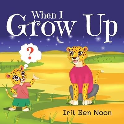 Cover for Irit Ben Noon · When I Grow Up (Paperback Book) (2021)