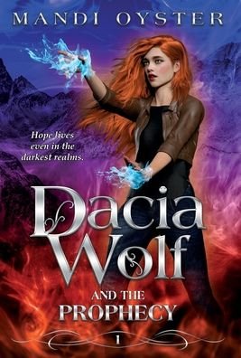 Cover for Oyster · Dacia Wolf &amp; the Prophecy (Hardcover Book) (2022)